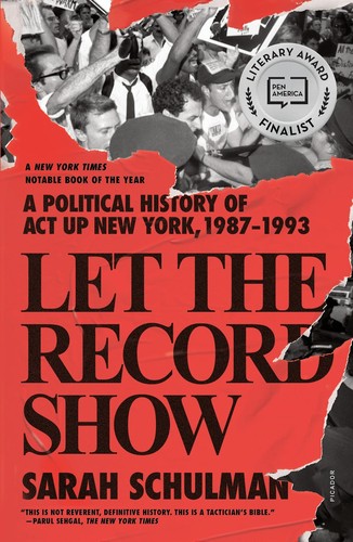 Sarah Schulman: Let the Record Show (EBook, 2021, Farrar, Straus & Giroux)