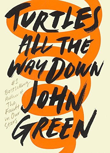 John Green: Turtles All The Way Down (Hardcover, 2017, Turtleback Books)