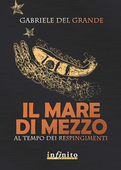 Gabriele Del Grande: Il mare di mezzo (Italian language, 2010, Infinito)