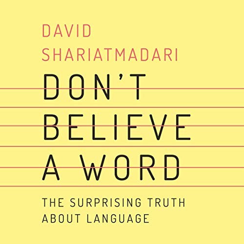 David Shariatmadari: Don't Believe a Word (AudiobookFormat, Highbridge Audio and Blackstone Publishing)