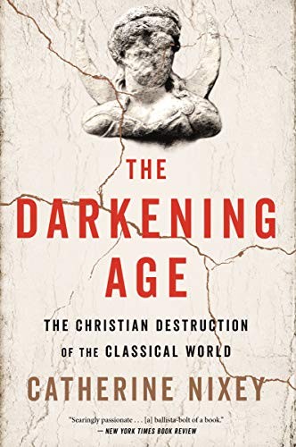 Catherine Nixey: The Darkening Age (Paperback, Mariner Books)