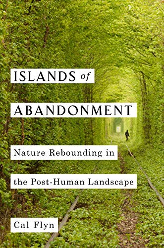 Cal Flyn: Islands of Abandonment (Hardcover, Viking)