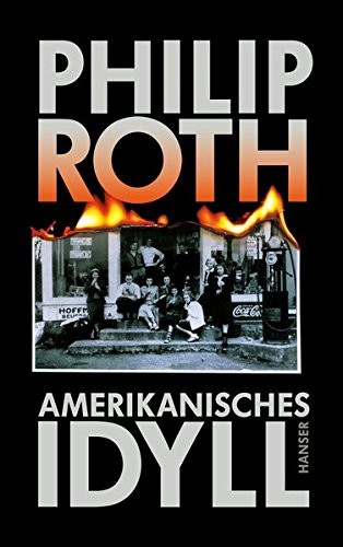 Philip Roth: Amerikanisches Idyll (Hardcover, Hanser, Carl GmbH + Co.)