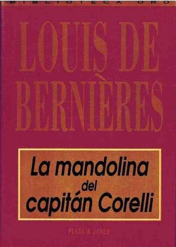 Louis de Bernières: La mandolina del capitán Corelli  Louis de Bernières  (1995,  Plaza & Janés)