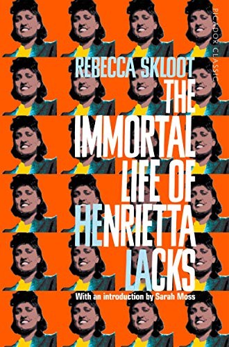 Rebecca Skloot: The Immortal Life of Henrietta Lacks (Paperback, PAN MACMILLAN U.K)