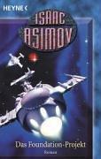 Isaac Asimov: Das Foundation-Projekt (German language, 2004, Heyne)