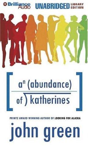 John Green: Abundance of Katherines, An (AudiobookFormat, 2006, Brilliance Audio on CD Unabridged Lib Ed)