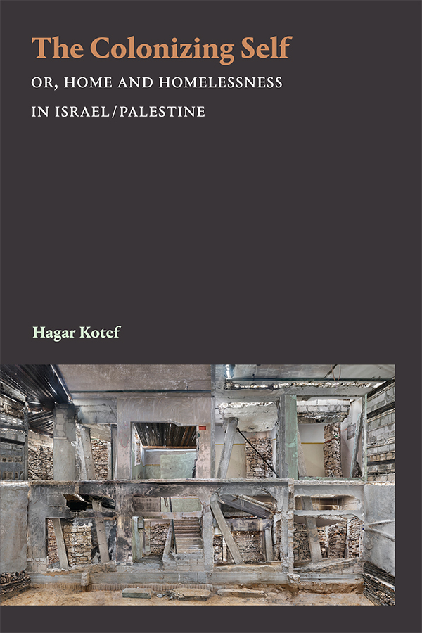 Hagar Kotef: The Colonizing Self (Paperback, 2020, Duke University Press)