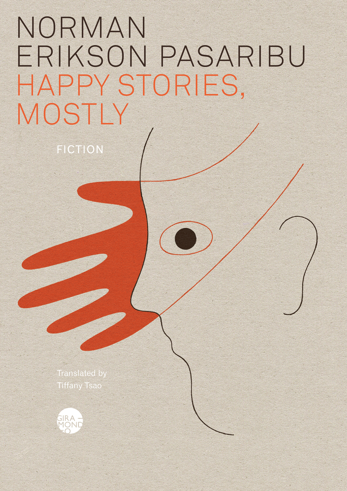 Norman Erikson Pasaribu, Tiffany Tsao: Happy Stories, Mostly (2023, Feminist Press at The City University of New York)