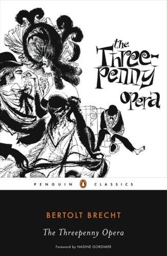 Bertolt Brecht: The Threepenny Opera (Penguin Classics) (Paperback, 2007, Penguin Classics)