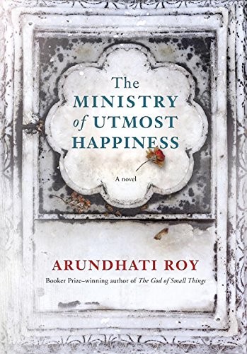 Arundhati Roy: The Ministry of Utmost Happiness (Hardcover, Hamish Hamilton)