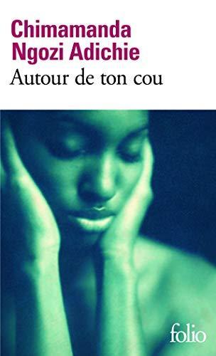 Chimamanda Ngozi Adichie: Autour de ton cou (French language, 2014)