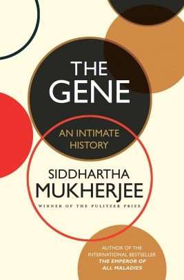 Siddhartha Mukherjee, Dennis Boutsikaris: The Gene (Hardcover, 2016, Allen Lane / Penguin Books)