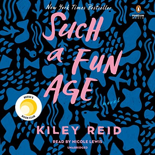 Nicole Lewis, Kiley Reid: Such a Fun Age (AudiobookFormat, Penguin Audio)