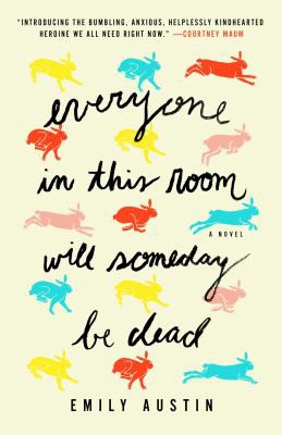 Emily Austin: Everyone in This Room Will Someday Be Dead (EBook, 2021, Atria Books)