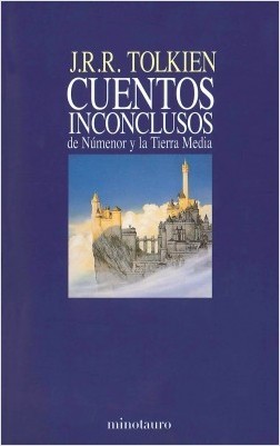 J.R.R. Tolkien, Christopher Tolkien: Cuentos inconclusos de Numenor y la Tierra Media - 1. edicion (2019, Minotauro)