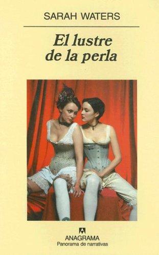 Sarah Waters: El Lustre de la Perla (Paperback, Spanish language, Anagrama)