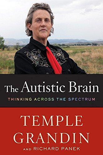 Richard Panek, Temple Grandin: The Autistic Brain: Thinking Across the Spectrum (2013)