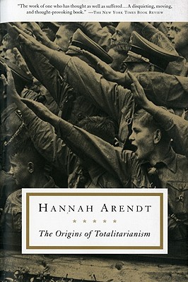 Hannah Arendt: The origins of totalitarianism (1958, World Publishing)