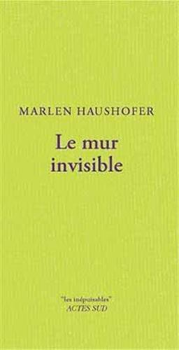 Marlen Haushofer: Le mur invisible (French language)