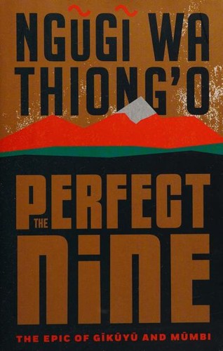 Ngũgĩ wa Thiong'o: Perfect Nine (2020, New Press)