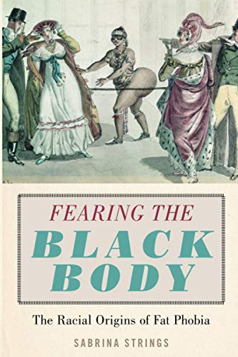 Sabrina Strings: Fearing the Black Body (Paperback, NYU Press)