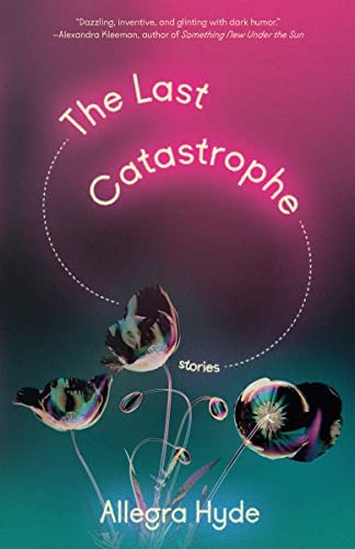 Allegra Hyde: Last Catastrophe (2023, Knopf Doubleday Publishing Group, Vintage)