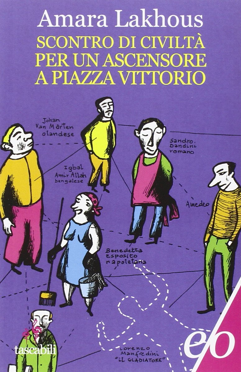 Amara Lakhous: Scontro di civiltà per un ascensore a Piazza Vittorio (Italian language, 2011, Edizioni e/o)