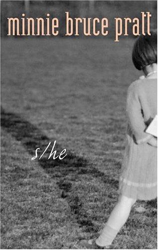 Minnie Bruce Pratt: S/He (2005, Alyson Books)