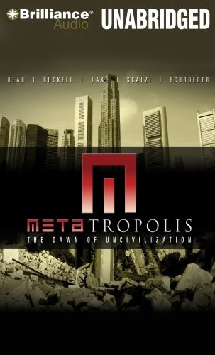 John Scalzi, Tobias Buckell, Elizabeth Bear, Karl Schroeder, Jay Lake: METAtropolis (2009, Brilliance Audio)