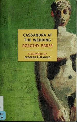 Dorothy Baker: Cassandra at the wedding (2004, New York Review Books)