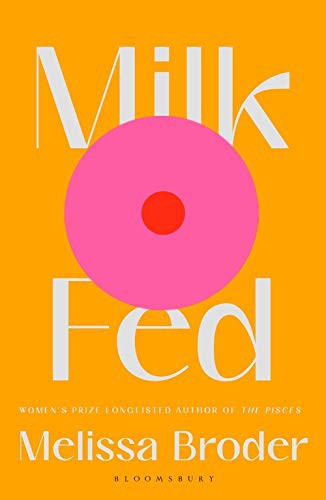 Melissa Broder: Milk Fed (2021, Bloomsbury Publishing Plc)