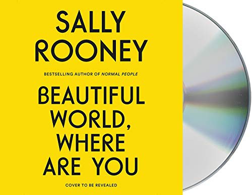 Sally Rooney, Aoife McMahon: Beautiful World, Where Are You (AudiobookFormat, Macmillan Audio)