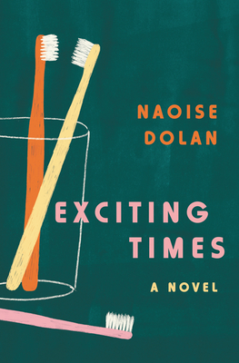 Naoise Dolan: Exciting Times (Hardcover, 2020, Ecco)