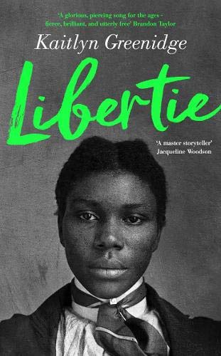 Kaitlyn Greenidge: Libertie (Hardcover, 2021, Serpent's Tail)