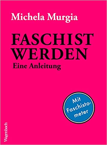 Michela Murgia: Faschist werden (Paperback, German language, 2019, Wagenbach)