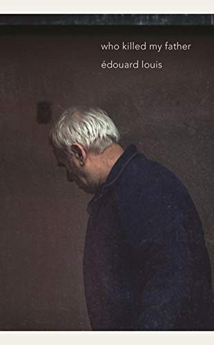 Edouard Louis: Who Killed My Father (Hardcover, New Directions)