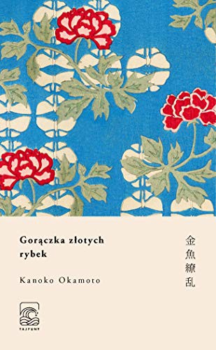 Kanoko Okamoto: Goraczka zlotych rybek (Paperback, Tajfuny)