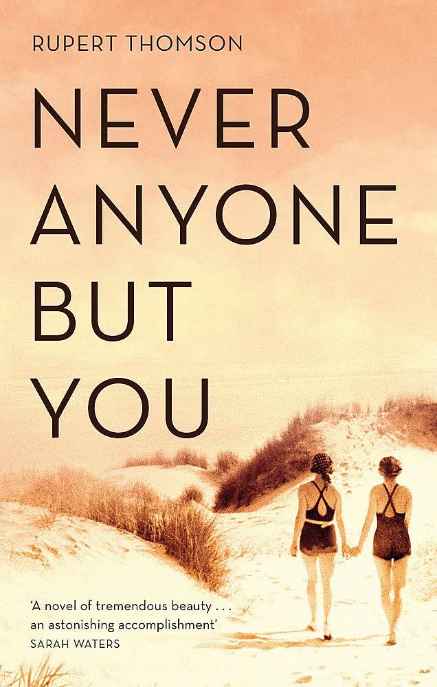 Rupert Thomson: Never Anyone but You (Paperback, 2019, Corsair)