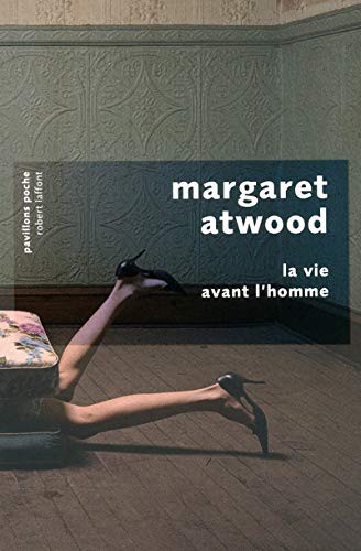 Margaret Atwood, Marianne Véron: La Vie avant l'homme - pav poche (Paperback, ROBERT LAFFONT)