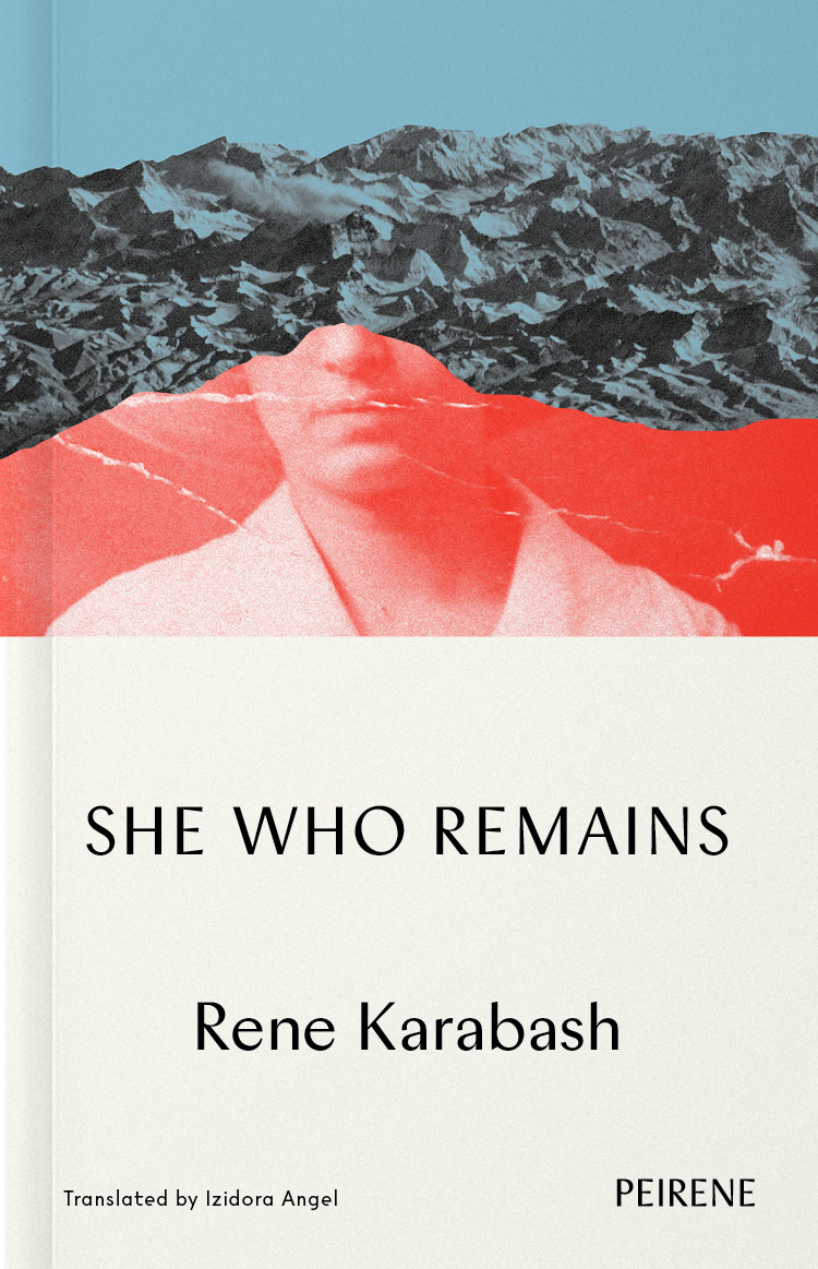 Rene Karabash, Isadora Angel (translator): She Who Remains (Paperback, 2024, Peirene Press)