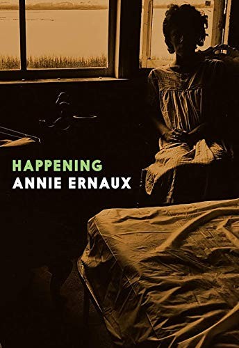 Annie Ernaux: Happening (Paperback, 2019, Seven Stories Press)