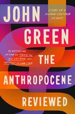 John Green, John Green: The Anthropocene Reviewed (Hardcover, 2021, Penguin)