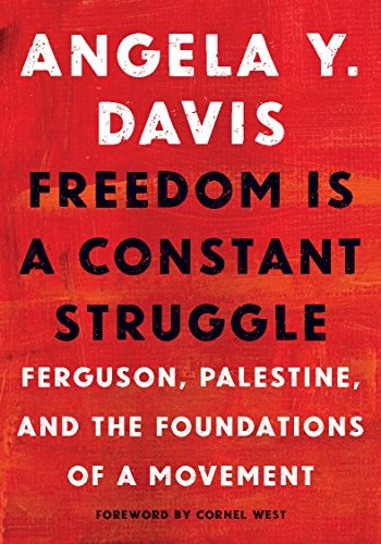 Angela Y. Davis, Frank Barat, Cornel West: Freedom Is a Constant Struggle (Hardcover, Haymarket Books)