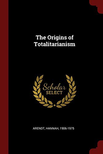 Hannah Arendt: The Origins of Totalitarianism (Paperback, Andesite Press)