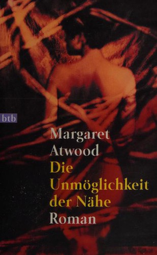 Margaret Atwood: Die Unmöglichkeit der Nähe (Paperback, German language, 2001, Btb)