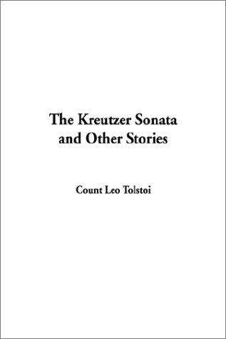 Lev Nikolaevič Tolstoy: The Kreutzer Sonata and Other Stories (Paperback, IndyPublish.com)