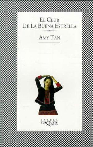 Amy Tan, Jordi Fibla: El Club De LA Buena Estrella (Paperback, Spanish language, Tusquets, Brand: Tusquets Editor, Tusquets Editores S.A.)