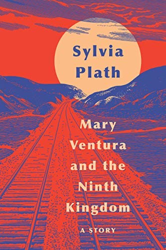 Sylvia Plath: Mary Ventura and the Ninth Kingdom (Paperback, Harper Perennial)