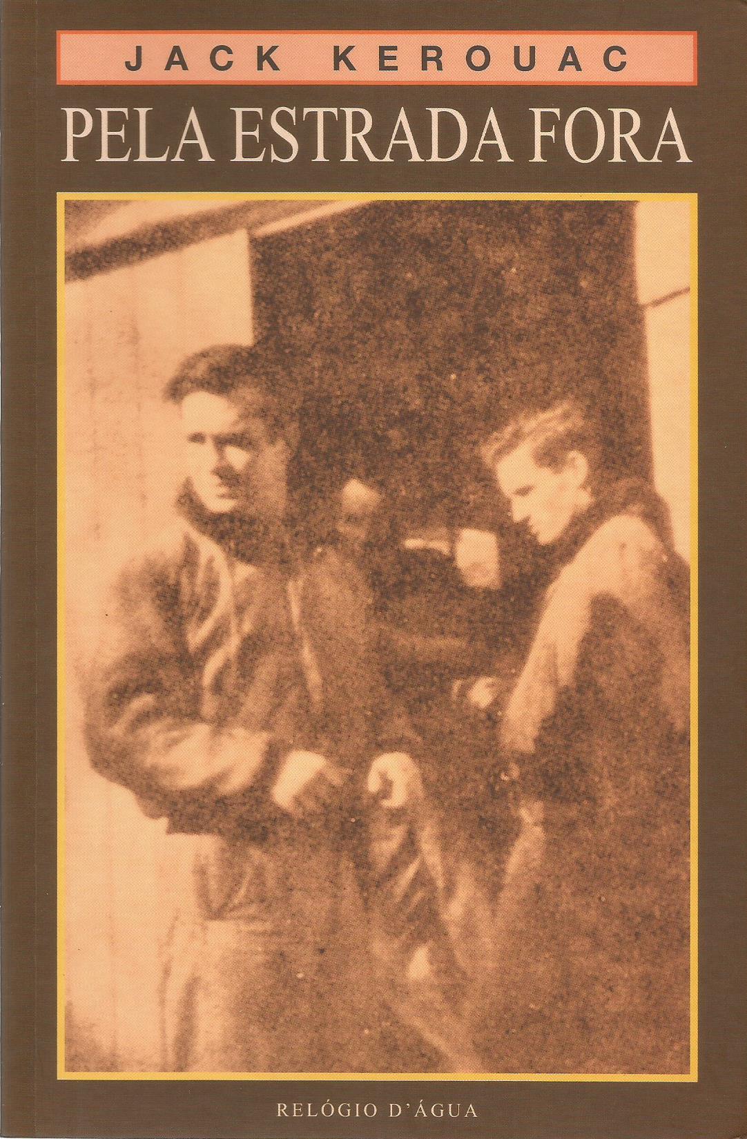 Jack Kerouac: Pela Estrada Fora (Paperback, Portuguese language, 1998, Relógio D'Água Editores)